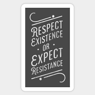 Respect existence Magnet